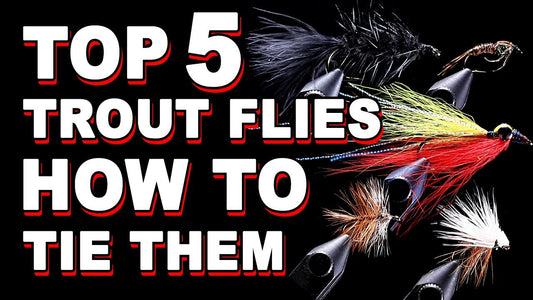 5 FLIES THAT ARE EASY TO TIE AND FISH